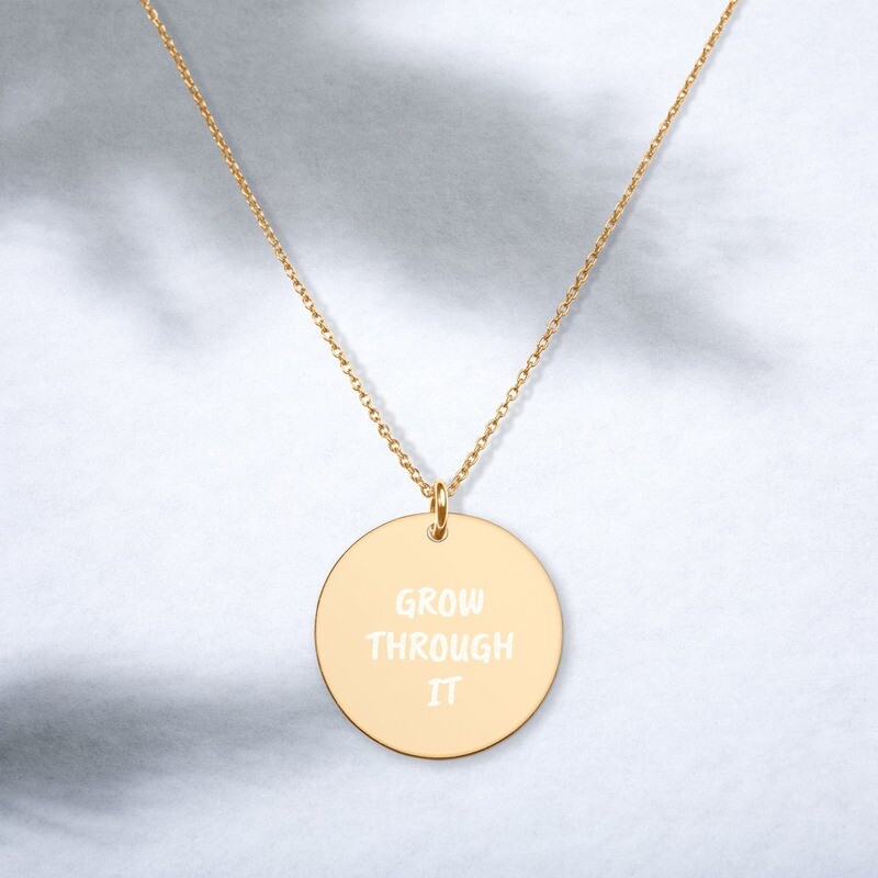 Grow Through It Engraved Disc Necklace
