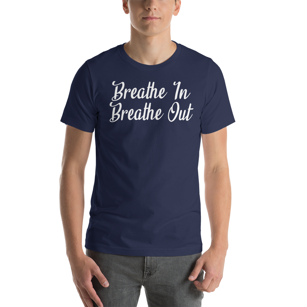 Breathe In Breathe Out Short-Sleeve Unisex T-Shirt