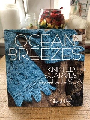 Ocean Breezes: Knitted Scarves inspired by the Sea - Sheryl Thies