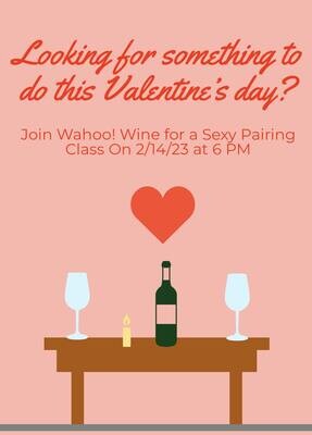 Somm Series: Sexy Pairings Valentines Tasting 6 pm Class