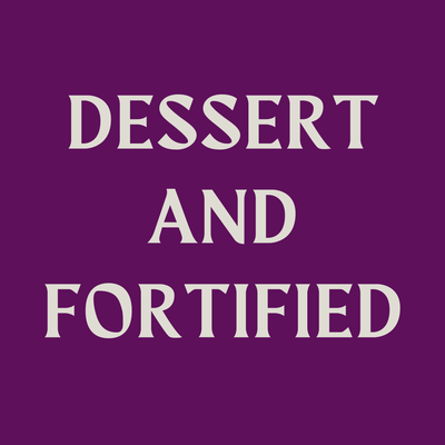 Dessert and Fortified