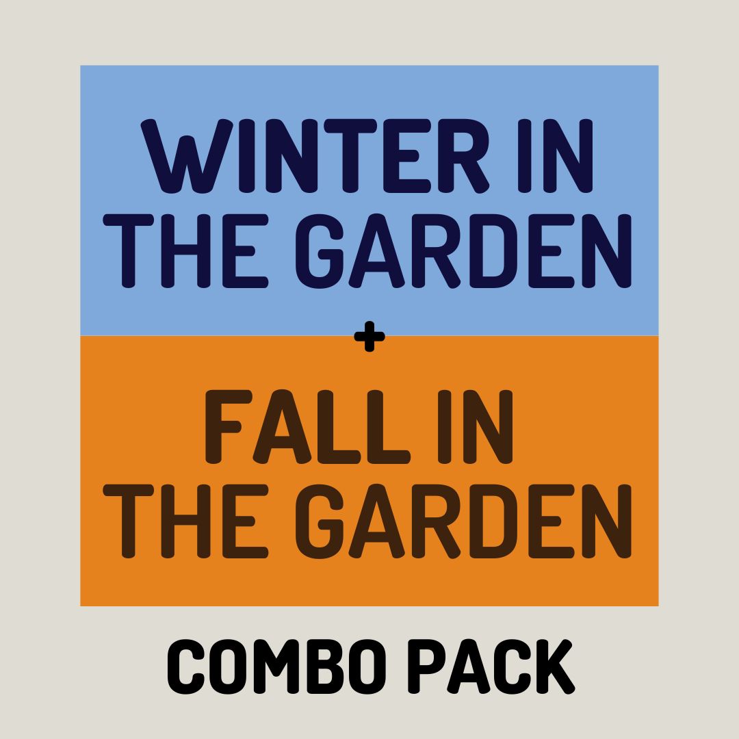 Combo Pack Fall in the Garden 10.9.25 &amp; Winter in the Garden 12.10.25