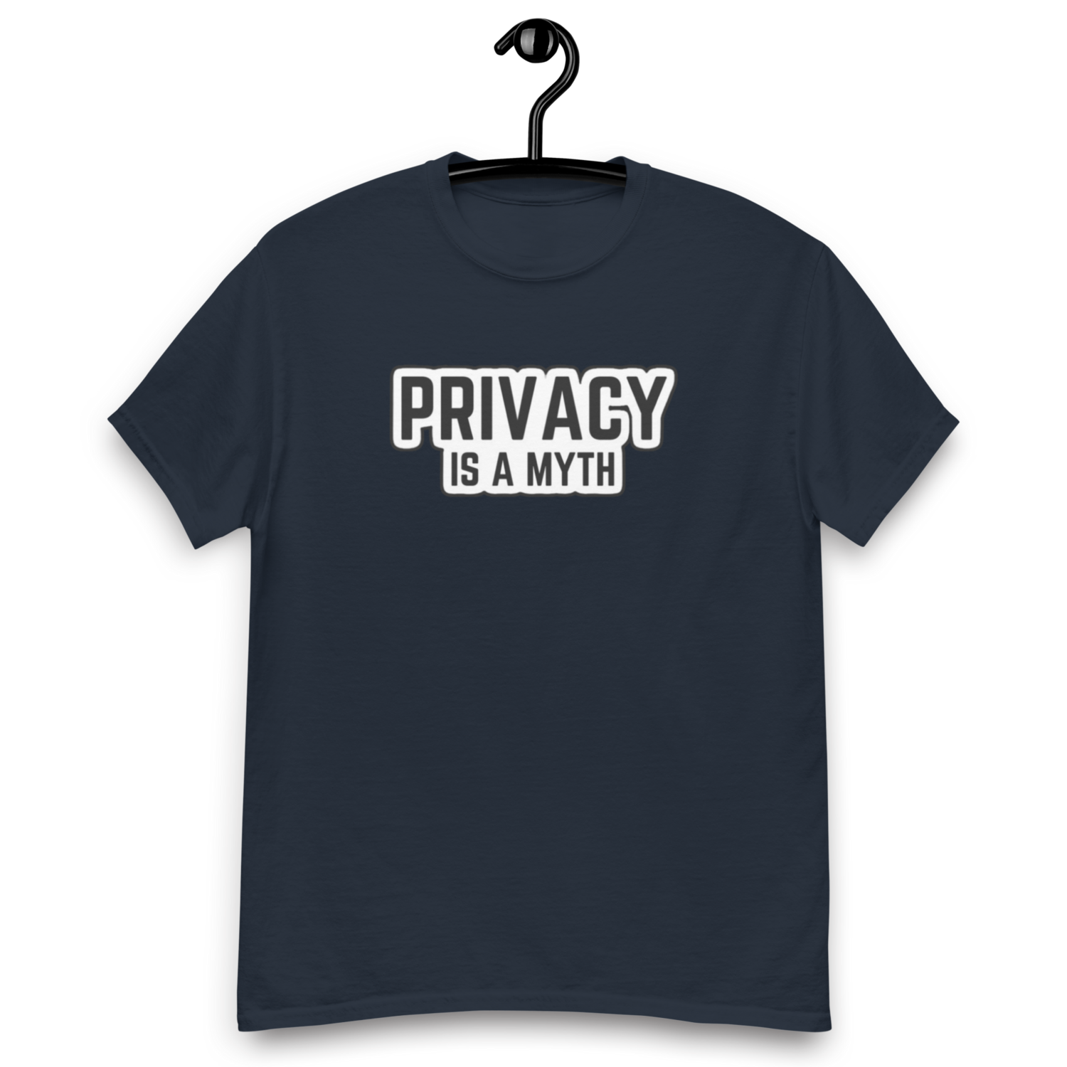 Privacy-is-a-Myth Classic Tee
