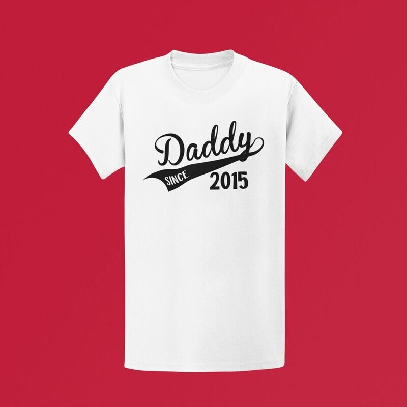 Graphic Tees - FATHER&#39;S DAY DADDY SINCE -