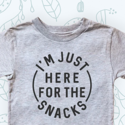 Graphic Tees - HERE FOR THE SNACKS -