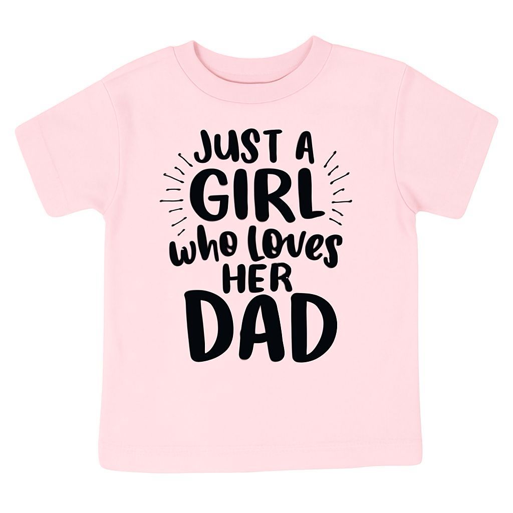 Graphic Tees - JUST A GIRL WHO LOVES HER DAD -