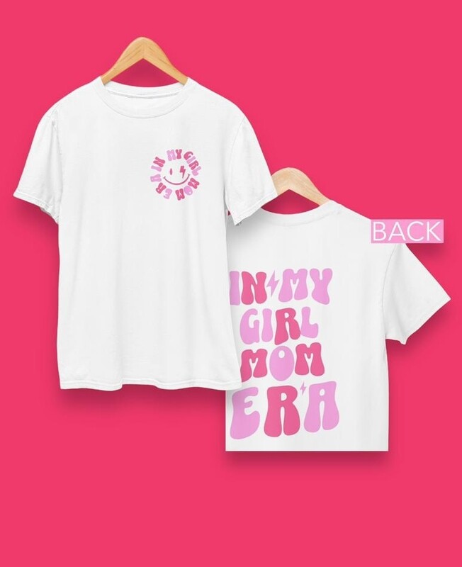 TShirts - IN MY GIRL MOM ERA -