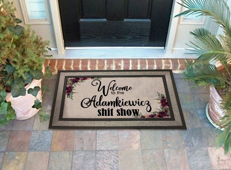 Welcome to the (your name) shit show   Door mat