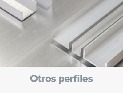 Otros perfiles de Aluminio