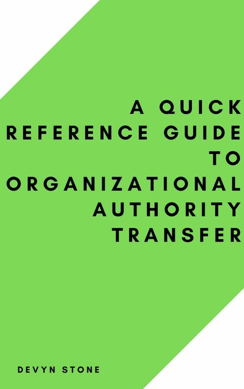 A Quick Reference Guide To Organizational Authority Transfer - Ebook