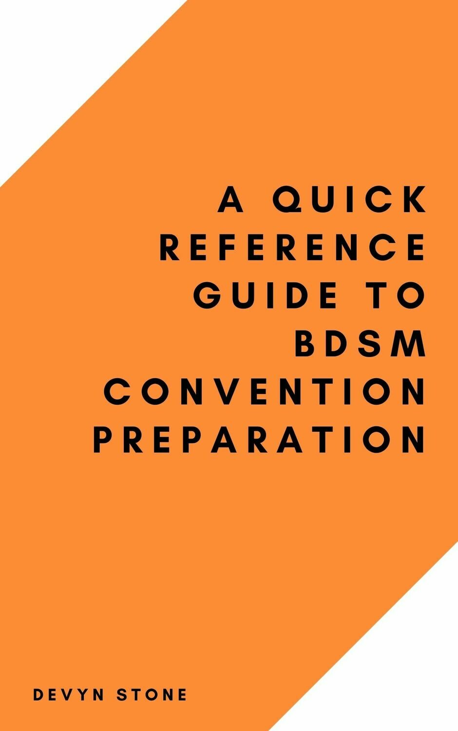 A Quick Reference Guide To BDSM Convention Preparation - Ebook