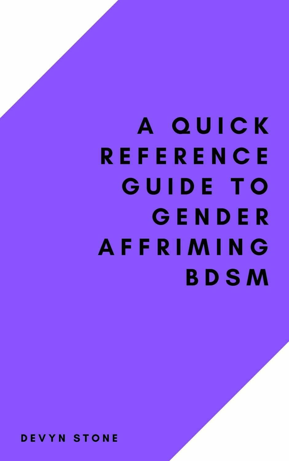 A Quick Reference Guide To Gender Affirming BDSM - Ebook