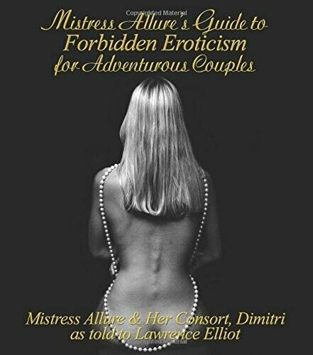 Mistress Allure's Guide to Forbidden Eroticism