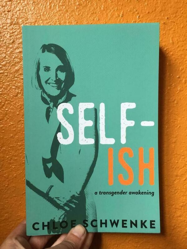 SELF-ish: A Transgender Awakening - Schwenke 