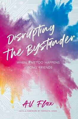 Disrupting the Bystander: When #metoo Happens Among Friends