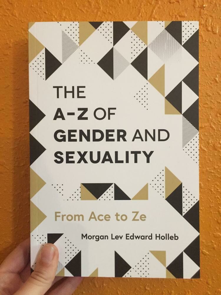 The A-Z of Gender and Sexuality- Holleb