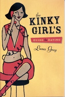 Kinky Girl&#39;s Guide to Dating - Grey
