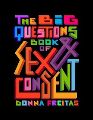 The Big Questions Book of Sex & Consent - Freitas