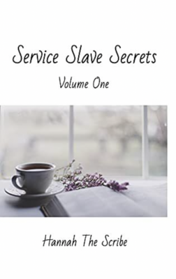 Service Slave Secrets: Volume One - Hannah The Scribe (Ebook)