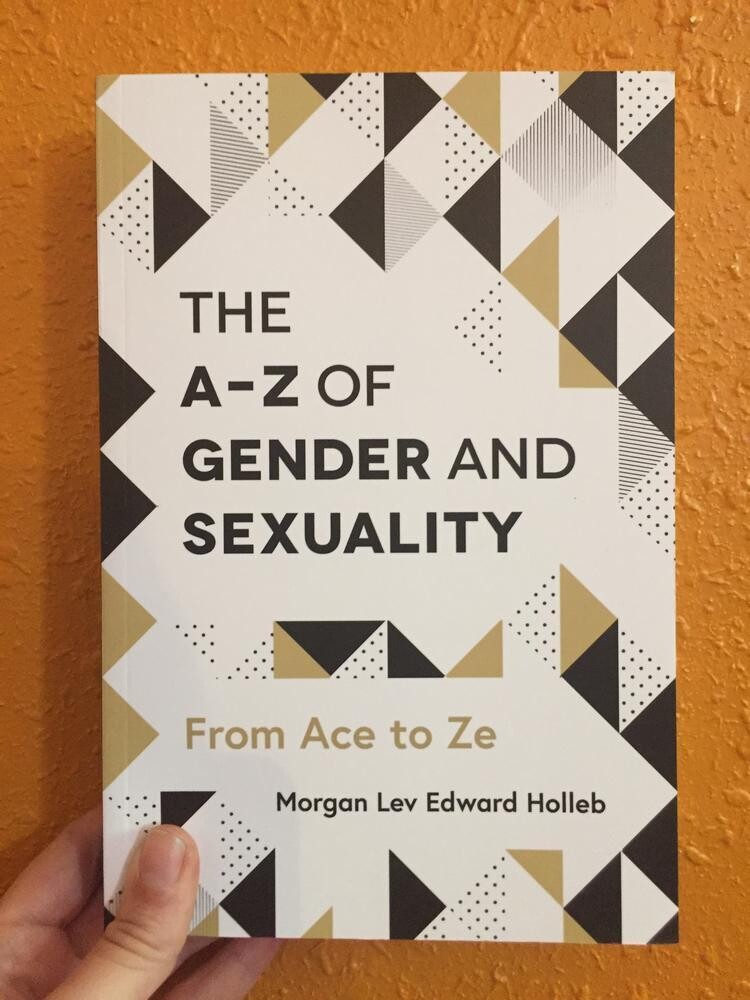 The A-Z of Gender and Sexuality - Holleb
