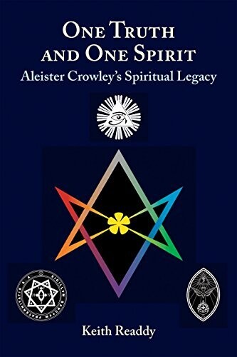 One Truth and One Spirit: Aleister Crowley’s Spiritual Legacy - Readdy