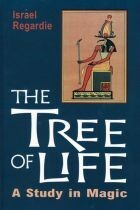 The Tree of Life: An Illustrated Study in Magic - Regardie
