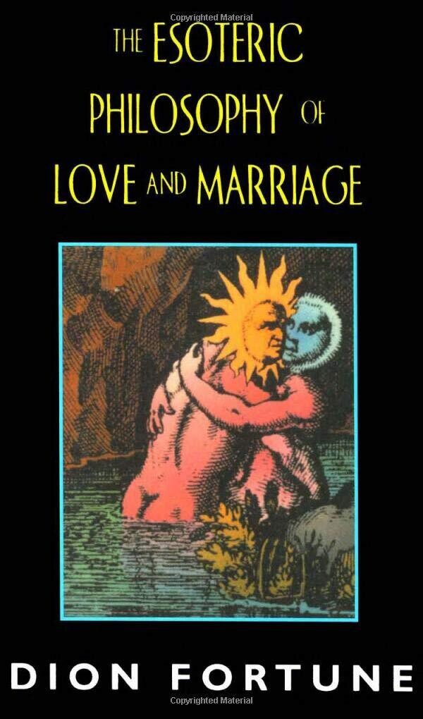 The Esoteric Philosophy of Love and Marriage - Fortune