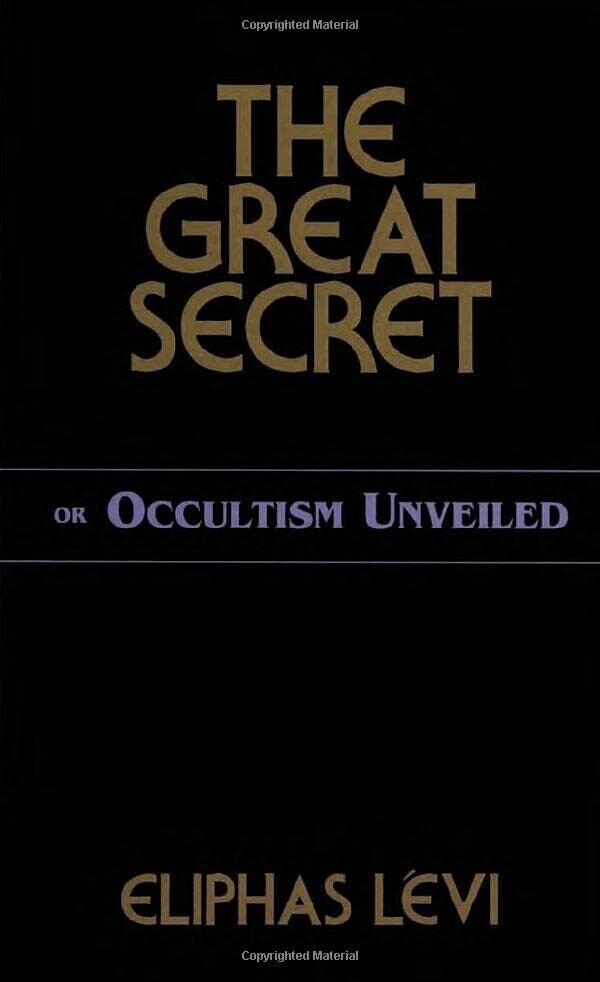 The Great Secret (Occultism Unveiled) - Levi