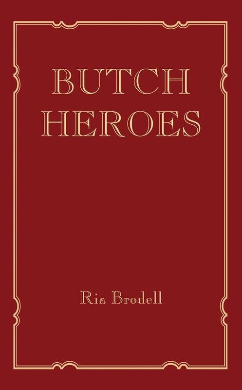 Butch Heroes - Brodell