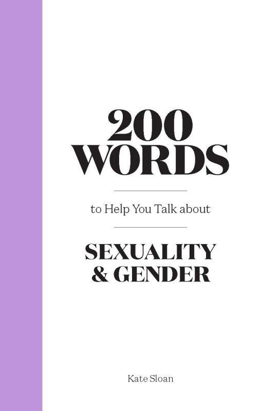 200 Words to Help You Talk About Sexuality &amp; Gender - Kate Sloan