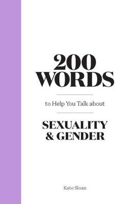 200 Words to Help You Talk About Sexuality & Gender - Kate Sloan