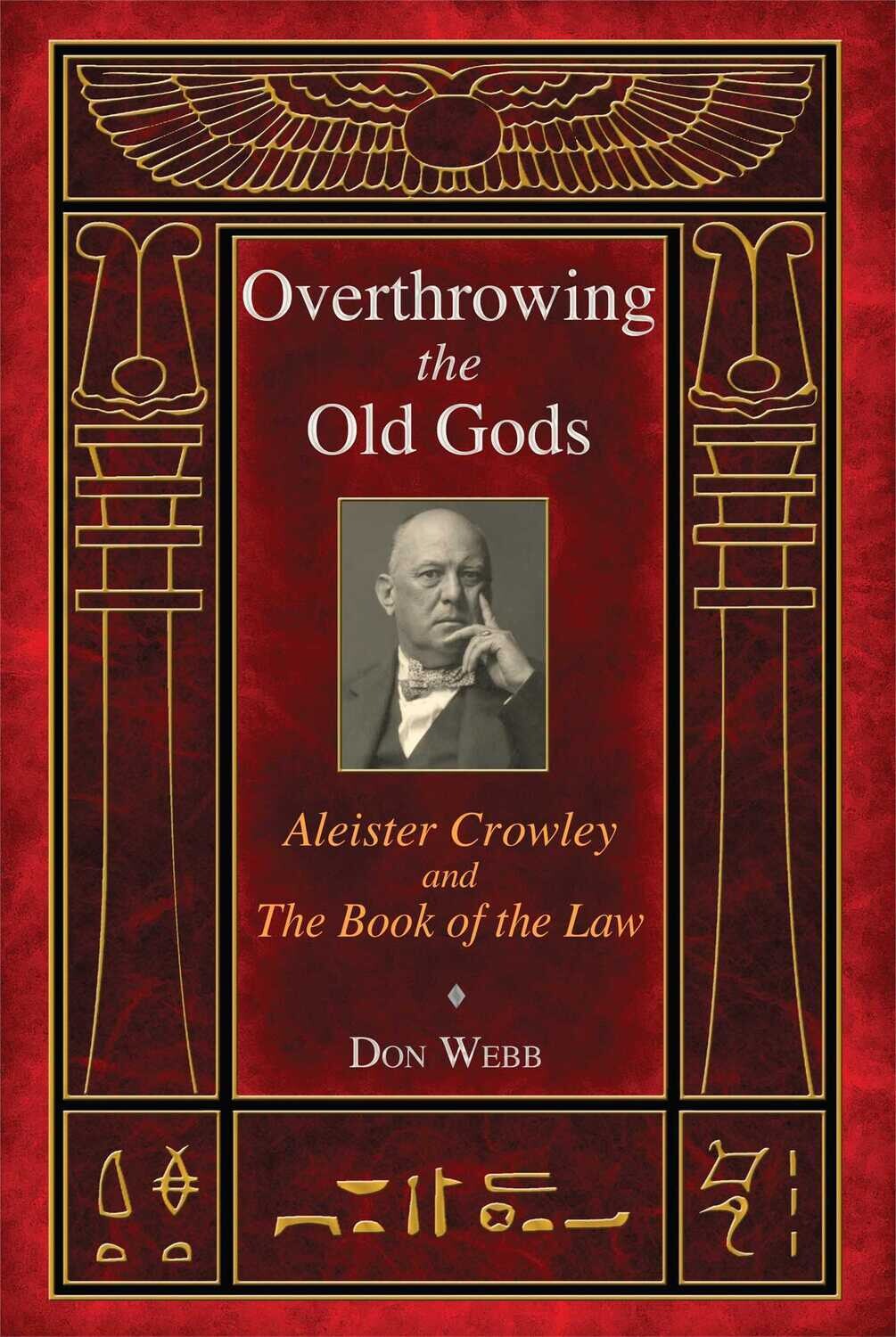 Overthrowing the Old Gods: Aleister Crowley and the Book of the Law