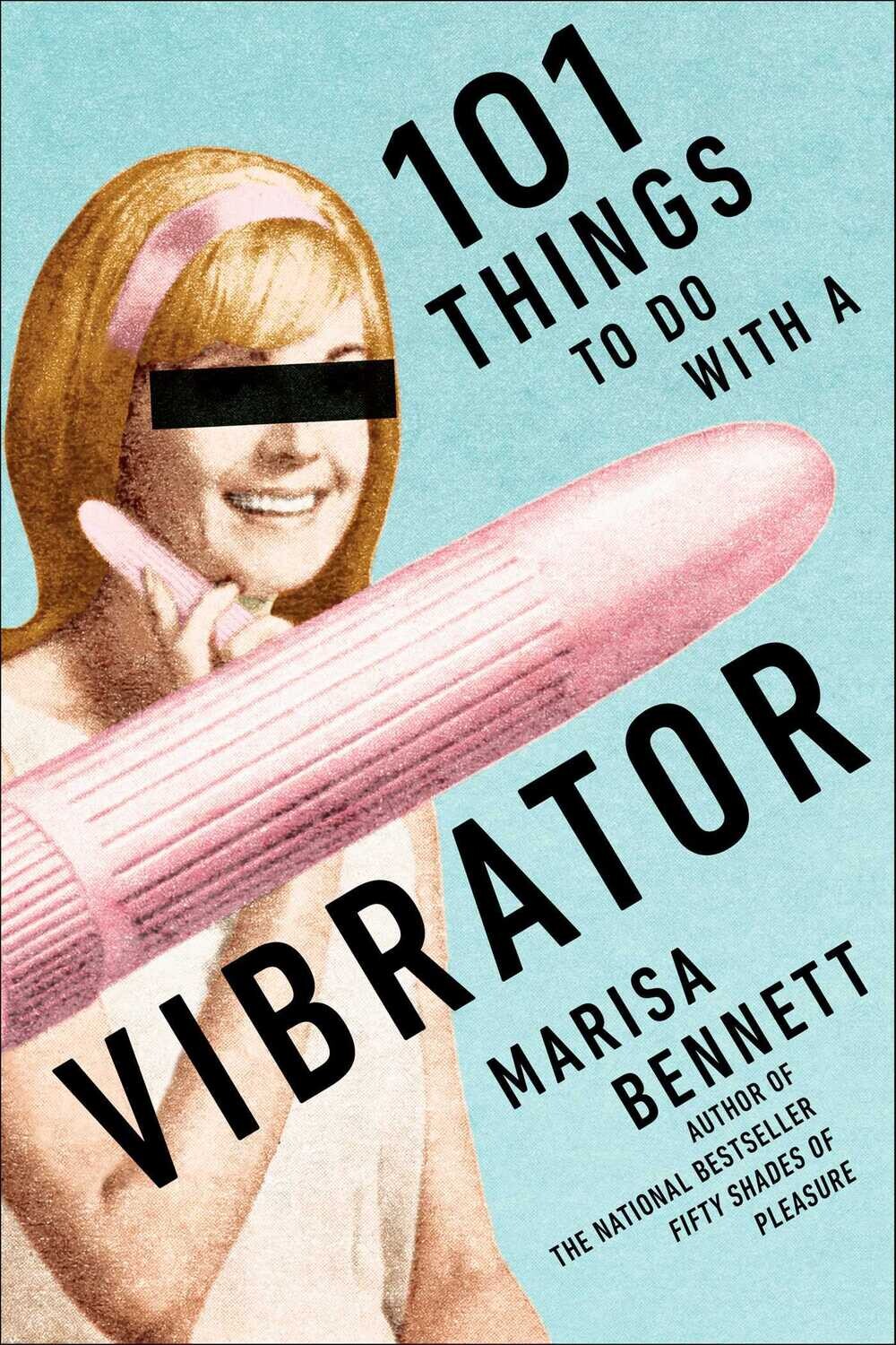 101 Things to Do with a Vibrator -Bennett