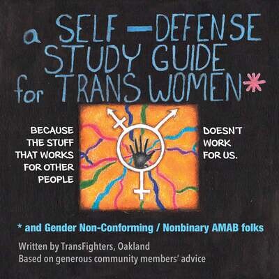 A Self Defense Study Guide for Trans Women +
