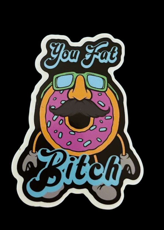 Fat Bitch Sticker