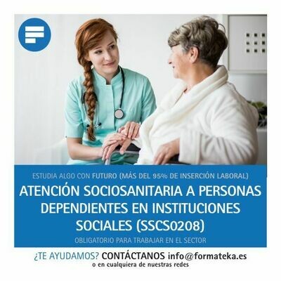 Certificado de profesionalidad Atención Sociosanitaria a Personas Dependientes en Instituciones Sociales (SSCS0208)