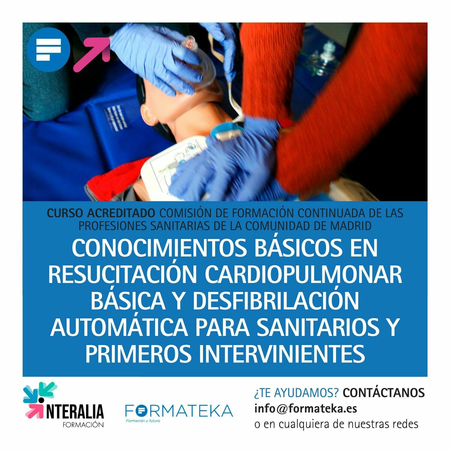 Conocimientos básicos en resucitación cardiopulmonar básica y desfibrilación automática para sanitarios y primeros intervinientes - 31 Horas - 4,5 Créditos CFC