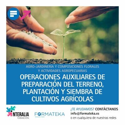 Operaciones auxiliares de preparación del terreno, plantación y siembra de cultivos (30 Horas)