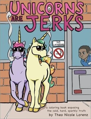 Book, Unicorns Are Jerks A Coloring Book Exposing The Cold, Hard, Sparkly Truth
