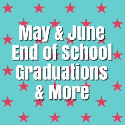 May &amp; June Celebrations!