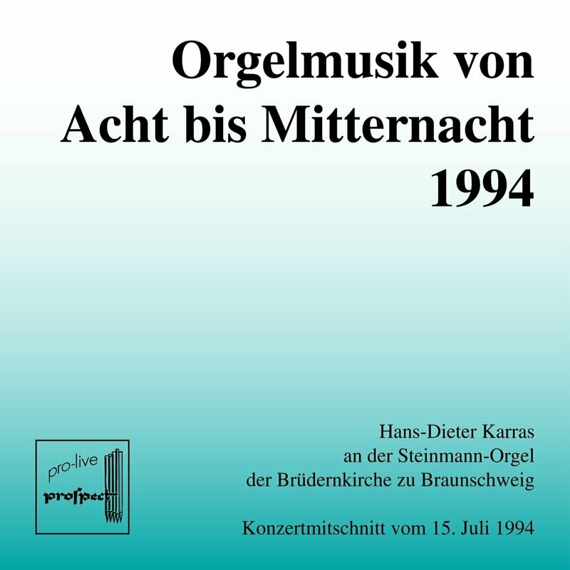 Orgelmusik von Acht bis Mitternacht 1994 | Live-CD Orgelmusik von Acht bis Mitternacht 1994 | Live-CD
