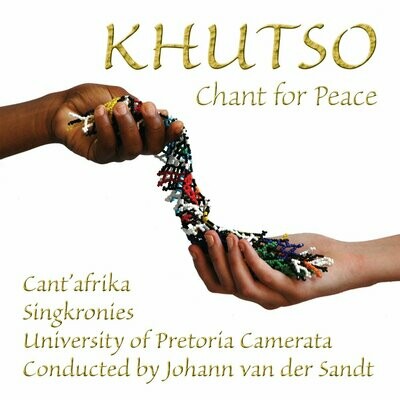 KHUTSO - Chant for Peace - South African Choral Music IV | CD
