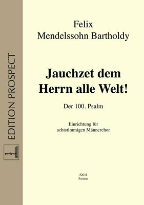 Felix Mendelssohn Bartholdy (arr. Andreas Lamken): Jauchzet dem Herrn alle Welt | Chor TTTTBBBB | Partitur