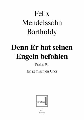 Felix Mendelssohn Bartholdy: Denn Er hat seinen Engeln befohlen - Psalm 91 | Chor SSAATTBB | Partitur