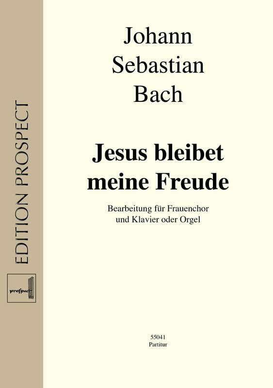 Johann Sebastian Bach (arr. Andreas Lamken): Jesus bleibet meine Freude | Chor SSA und Klavier | Partitur Johann Sebastian Bach (arr. Andreas Lamken): Jesus bleibet meine Freude | Chor SSA und Klavier | Partitur
