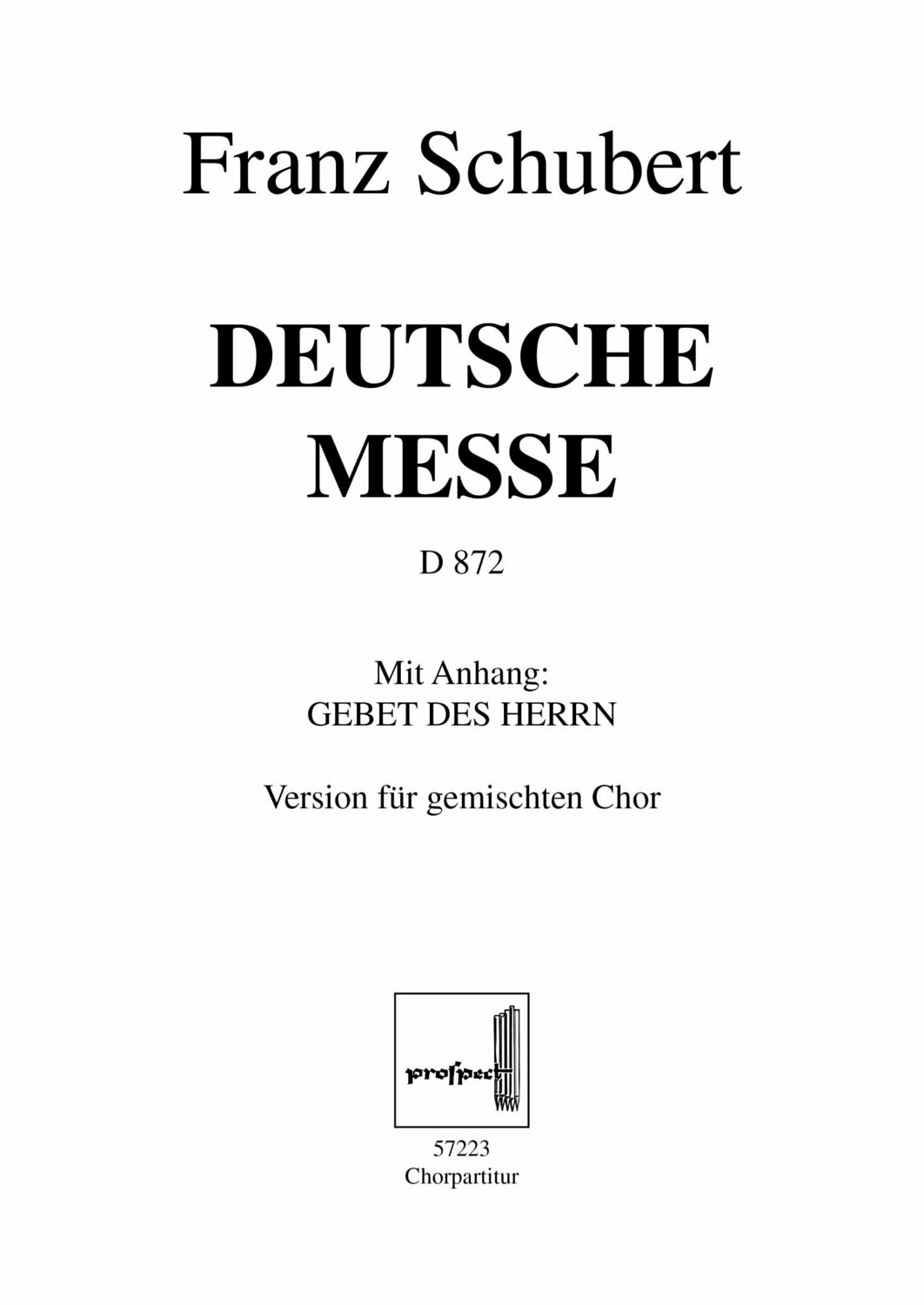 Franz Schubert: Deutsche Messe | Chor SATB a cappella oder gemischter Chor SATB mit Orgel oder Orchester | Chorpartitur