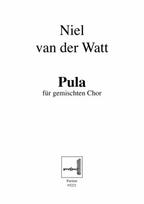 Niel van der Watt: Pula | Chor SATTBB | Partitur