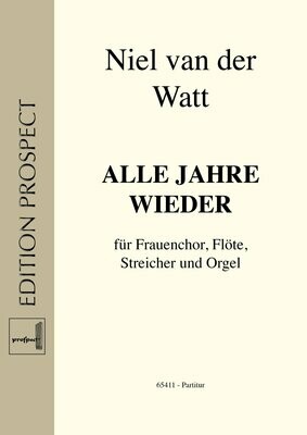 arr. Niel van der Watt: Alle Jahre wieder | Chor SA, Flöte, Streicher und Orgel | Partitur arr. Niel van der Watt: Alle Jahre wieder | Chor SA, Flöte, Streicher und Orgel | Partitur