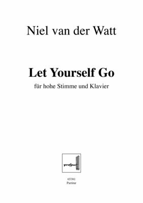 Niel van der Watt: Let yourself go | Hohe Stimme und Klavier | Partitur