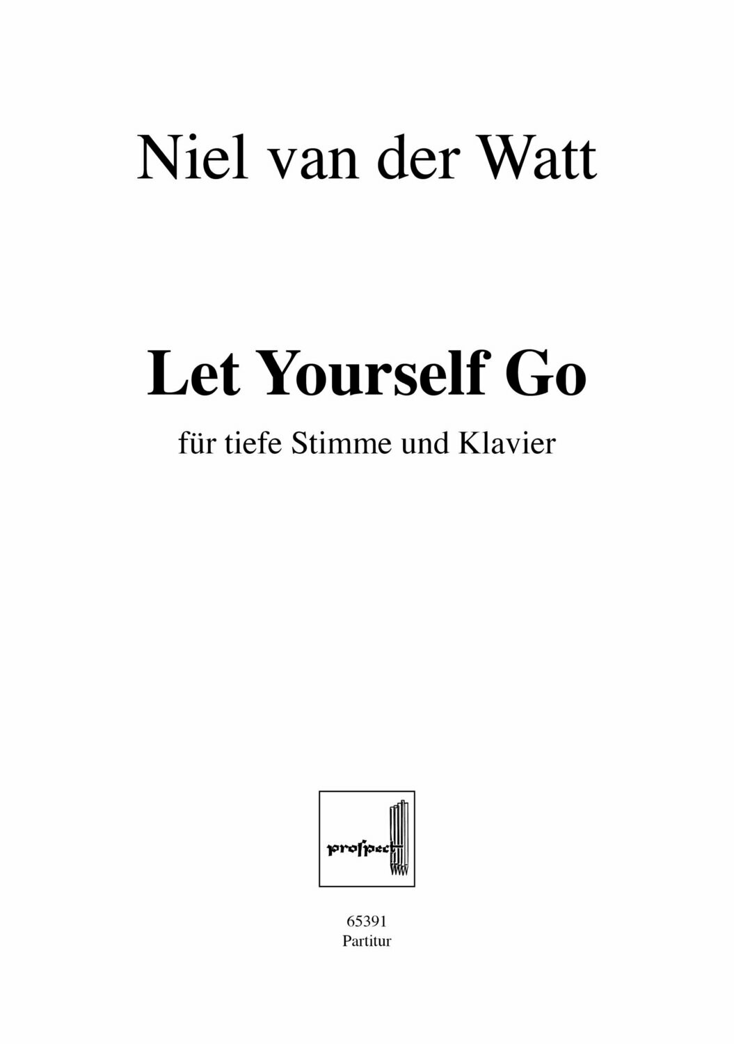 Niel van der Watt: Let yourself go | Tiefe Stimme und Klavier | Partitur